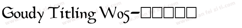 Goudy Titling W05字体转换